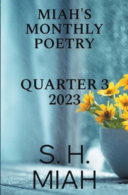 bokomslag Miah's Monthly Poetry 2023 Quarter 3