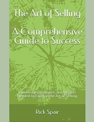 bokomslag The Art of Selling - A Comprehensive Guide to Success