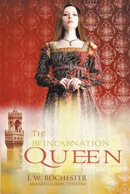 John Earl of Rochester Wilmot, Arandi Gomes Texeira, Earl of Rochester Wilmot, John - Reincarnation of a Queen, Häftad