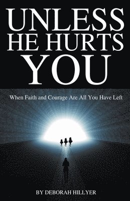 bokomslag Unless He Hurts You