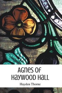 bokomslag Agnes of Haywood Hall