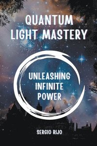 bokomslag Quantum Light Mastery