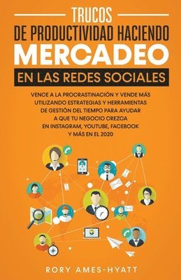 bokomslag Trucos De Productividad Haciendo Mercadeo En Las Redes Sociales