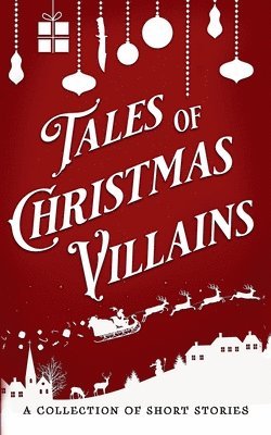 D C Gomez, Jamie Dalton, Stephanie B Whitfield - Tales of Christmas Villains, Häftad