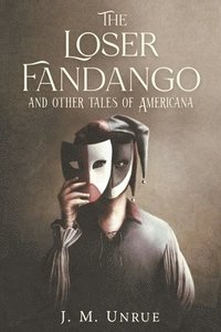 bokomslag The Loser Fandango and other tales of Americana