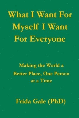 What I Want For Myself I Want For Everyone 1