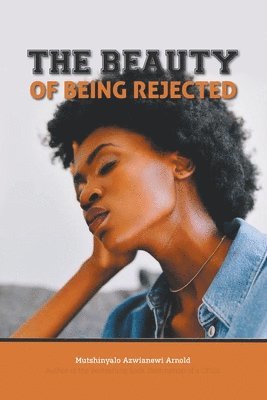 The Beauty of Being Rejected 1