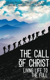 bokomslag The Call of Christ - Living Life to the Full