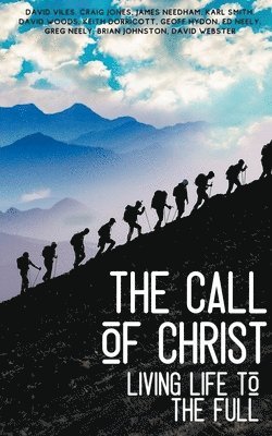 The Call of Christ - Living Life to the Full 1