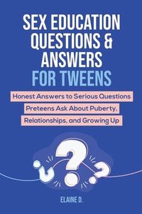 bokomslag Sex Education & Answers For Tweens