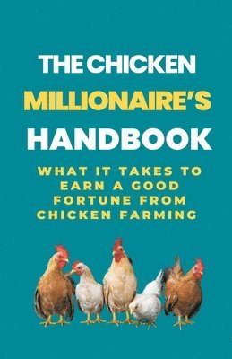 bokomslag The Chicken Millionaire's Handbook