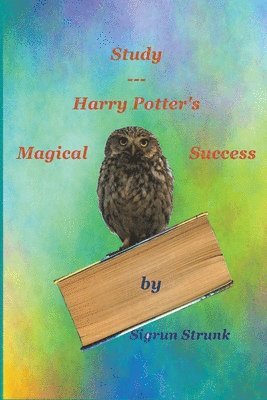 Sigrun Strunk - Study  - Harry Potter's Magical Success, Häftad