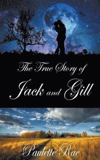 bokomslag The True Story of Jack & Gill