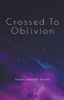 Crossed To Oblivion 1