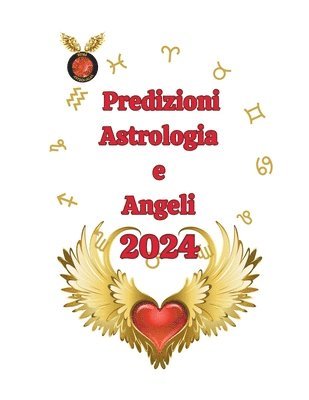 Predizioni Astrologia e Angeli 2024 1