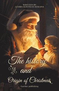 bokomslag The History and Origin of Christmas