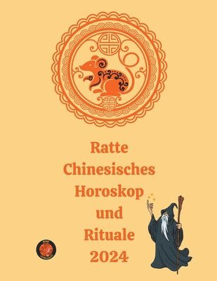 bokomslag Ratte Chinesisches Horoskop und Rituale 2024