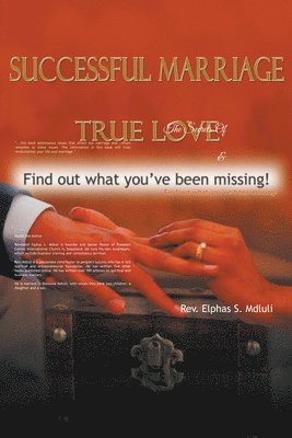 The Secrets of Successful Marriage and True Love! Find Out What You've Been Missing 1