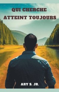 bokomslag Qui Cherche Atteint Toujours