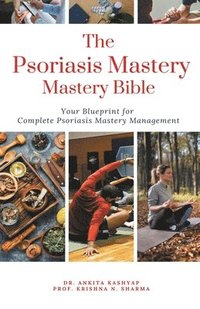 bokomslag The Psoriasis Mastery Bible