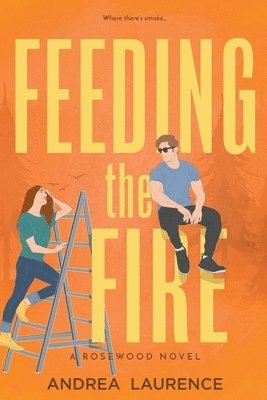 Andrea Laurence - Feeding the Fire, Häftad
