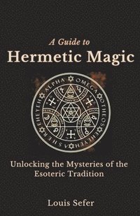 bokomslag A Guide to Hermetic Magic