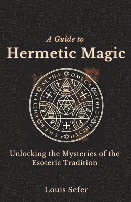bokomslag A Guide to Hermetic Magic