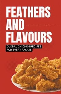 bokomslag Feathers and Flavours