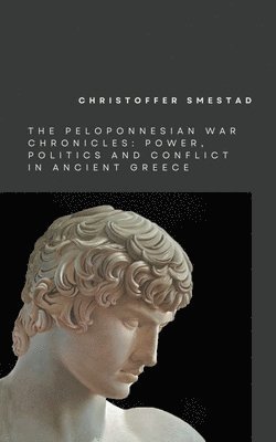 Christoffer Smestad - Peloponnesian War Chronicles, Häftad