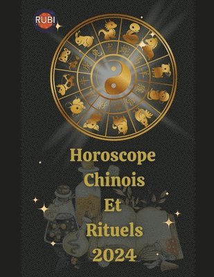 bokomslag Horoscope Chinois Et Rituels 2024