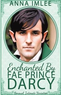 bokomslag Enchanted By Fae Prince Darcy