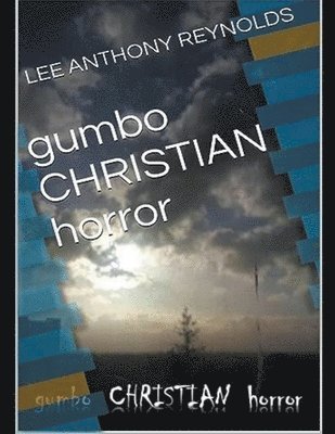 Gumbo .Christian. Horror 1