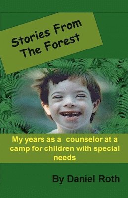bokomslag Stories from the Forest -- Stories by a Counselor at a Camp for Children with Special Needs