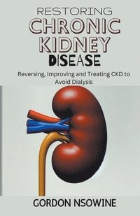 bokomslag Restoring Chronic Kidney Disease