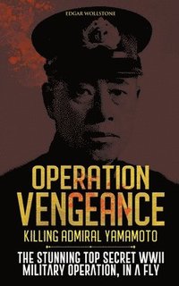 bokomslag Operation Vengeance - Killing Admiral Yamamoto