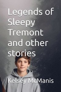 bokomslag Legends of Sleepy Tremont and other stories