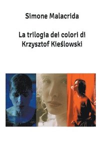 bokomslag La trilogia dei colori di Krzysztof Kie&#347;lowski