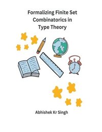 bokomslag Formalizing Finite Set Combinatorics in Type Theory