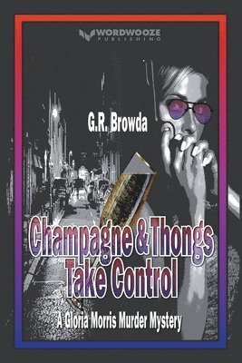 G R Browda - Champagne & Thongs Take Control, Häftad
