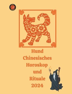 bokomslag Hund Chinesisches Horoskop und Rituale 2024