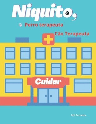 Dill Ferreira - Niquito, perro terapeuta - Niquito, cão terapeuta, Häftad