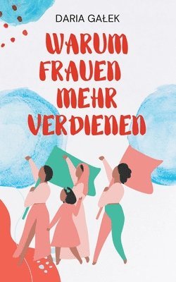 bokomslag Warum Frauen Mehr Verdienen