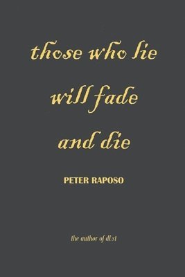 Those Who Lie Will Fade And Die 1