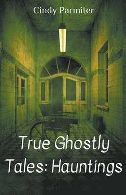 True Ghostly Tales