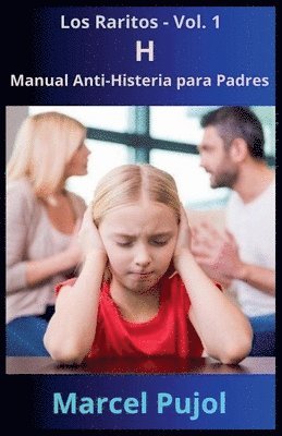Marcel Pujol - H - Manual Anti-Histeria para Padres, Häftad