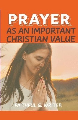 Prayer as An Important Christan Value 1
