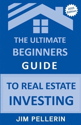 bokomslag The Ultimate Beginners Guide to Real Estate Investing