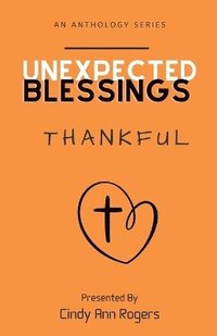 bokomslag Unexpected Blessings Thankful