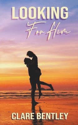 Clare Bentley - Looking For Him, Häftad