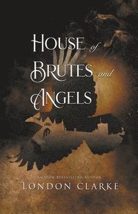 bokomslag House of Brutes and Angels